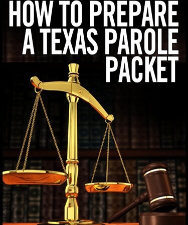 How to Prepare a Texas Parole Packet